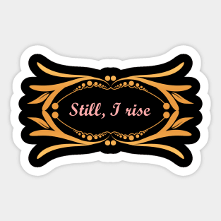 Still I rise Sticker